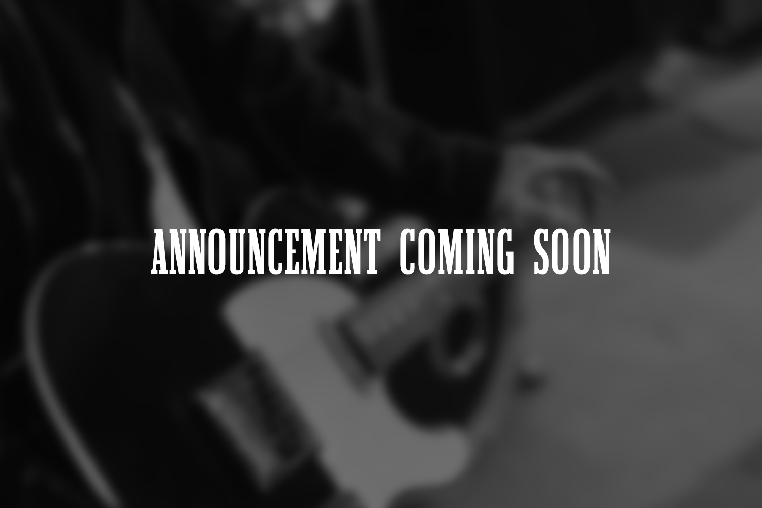 Artist Announcement Coming Soon